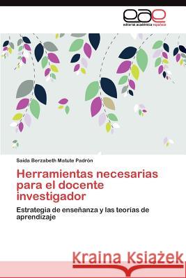 Herramientas necesarias para el docente investigador Matute Padrón Saida Berzabeth 9783845491660