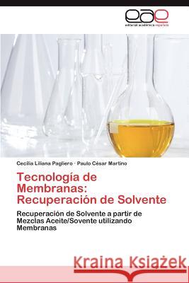 Tecnología de Membranas: Recuperación de Solvente Pagliero Cecilia Liliana 9783845492049