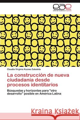 La construcción de nueva ciudadanía desde procesos identitarios Kuzma Zabaleta Claudia Virginia 9783845492155