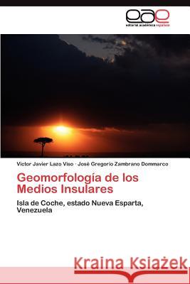 Geomorfología de los Medios Insulares Lazo Viso Victor Javier 9783845492346 Editorial Acad Mica Espa Ola