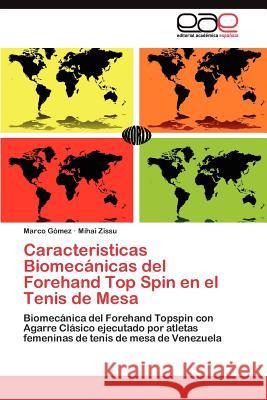 Caracteristicas Biomecánicas del Forehand Top Spin en el Tenis de Mesa Gómez Marco 9783845492865