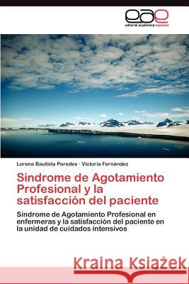 Sindrome de Agotamiento Profesional y la satisfacción del paciente Bautista Paredes Lorena 9783845493466 Editorial Acad Mica Espa Ola