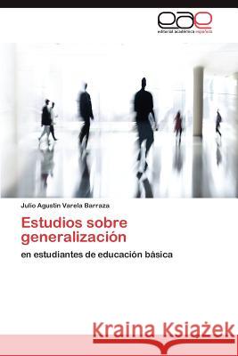 Estudios sobre generalización Varela Barraza Julio Agustin 9783845493879 Editorial Académica Española