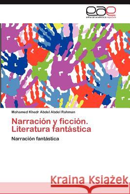 Narración y ficción. Literatura fantástica Khedr Abdel Abdel Rahman Mohamed 9783845494937