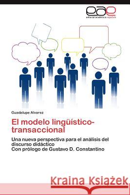 El modelo lingüístico-transaccional Alvarez Guadalupe 9783845495194 Editorial Acad Mica Espa Ola