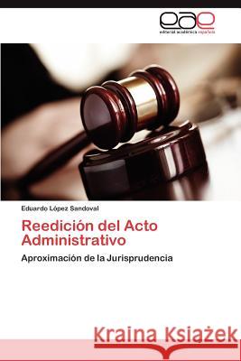 Reedición del Acto Administrativo López Sandoval Eduardo 9783845496153