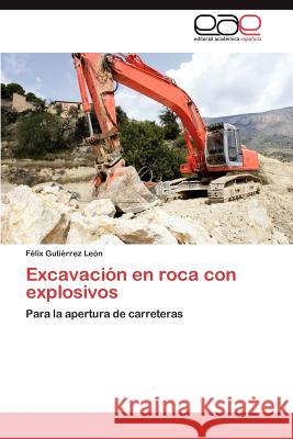 Excavación en roca con explosivos Gutiérrez León Félix 9783845496290