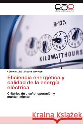 Eficiencia energética y calidad de la energía eléctrica Vásquez Stanescu Carmen Luisa 9783845496481