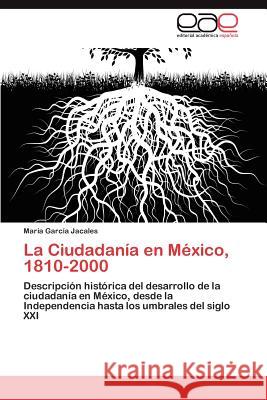 La Ciudadanía en México, 1810-2000 García Jacales María 9783845497303 Editorial Acad Mica Espa Ola