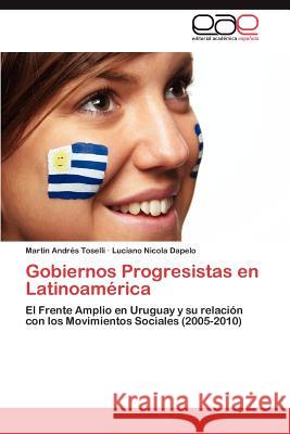 Gobiernos Progresistas en Latinoamérica Toselli Martín Andrés 9783845497563