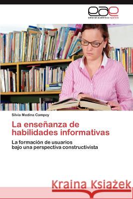 La enseñanza de habilidades informativas Medina Campoy Silvia 9783845497570