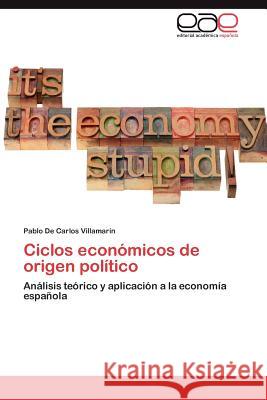 Ciclos económicos de origen político de Carlos Villamarín Pablo 9783845497693