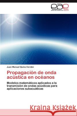 Propagación de onda acústica en océanos Quino Cerdán Juan Manuel 9783845498041 Editorial Acad Mica Espa Ola