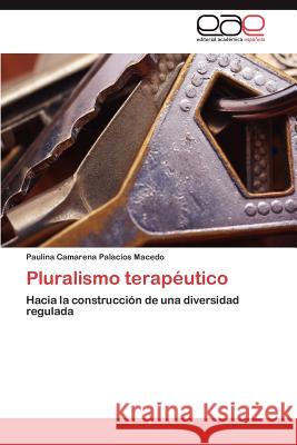 Pluralismo terapéutico Camarena Palacios Macedo Paulina 9783845498102