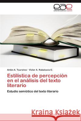 Estilística de percepción en el análisis del texto literario Toursinov Antón a 9783845498485