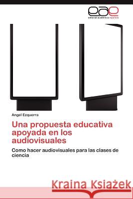 Una propuesta educativa apoyada en los audiovisuales Ezquerra Angel 9783845498676