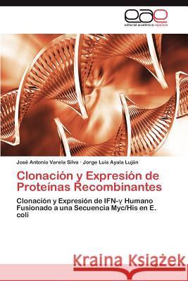 Clonación y Expresión de Proteínas Recombinantes Varela Silva José Antonio 9783845498881