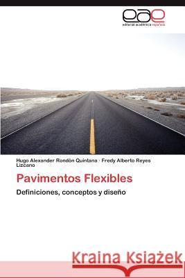 Pavimentos Flexibles Hugo Alexander Ron Fredy Alberto Reye 9783845499062 Editorial Acad Mica Espa Ola