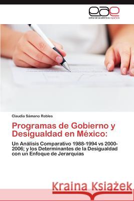 Programas de Gobierno y Desigualdad en México Sámano Robles Claudia 9783845499352 Editorial Acad Mica Espa Ola