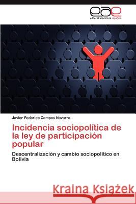 Incidencia sociopolítica de la ley de participación popular Campos Navarro Javier Federico 9783845499512