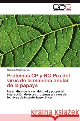 Proteínas CP y HC-Pro del virus de la mancha anular de la papaya Rojas García Yumaira 9783845499871 Editorial Acad Mica Espa Ola