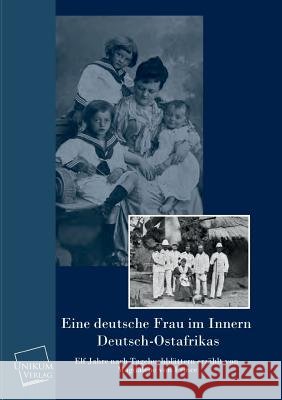 Eine Deutsche Frau Im Innern Deutsch-Ostafrikas Prince, Magdalene Von 9783845700052