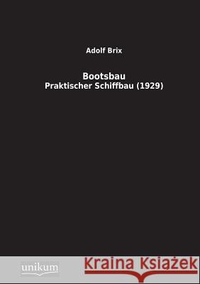 Bootsbau Brix, Adolf 9783845700304 UNIKUM