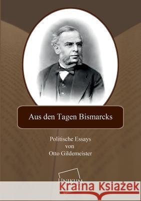 Aus Den Tagen Bismarcks Gildemeister, Otto 9783845701141