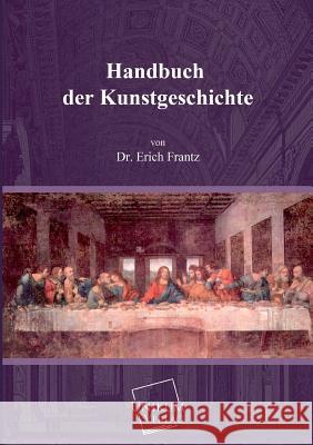 Handbuch Der Kunstgeschichte Frantz, Erich 9783845701899