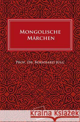 Mongolische Marchen Julg, Bernhard 9783845701950 UNIKUM