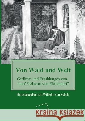 Von Wald Und Welt Eichendorff, Joseph Frhr. von 9783845702568