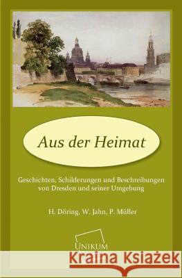 Aus Der Heimat Döring, H.; Jahn, W.; Müller, P. 9783845702605 UNIKUM