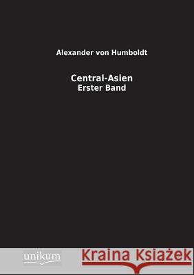 Central-Asien Von Humboldt, Alexander 9783845710105 UNIKUM