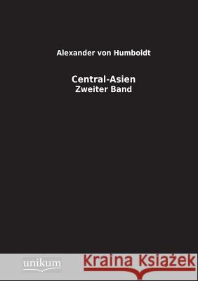 Central-Asien Von Humboldt, Alexander 9783845710112 UNIKUM