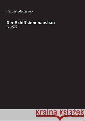 Der Schiffsinnenausbau Meussling, Herbert 9783845710532 UNIKUM