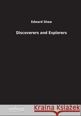 Discoverers and Explorers Shaw, Edward 9783845710570 UNIKUM