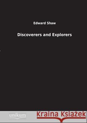 Discoverers and Explorers Shaw, Edward 9783845710570