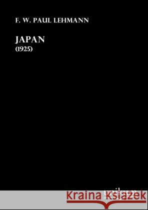 Japan : (1925) Lehmann, F. W. P. 9783845710891 UNIKUM