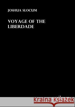 Voyage of the Liberdade Slocum, Joshua 9783845711607 UNIKUM