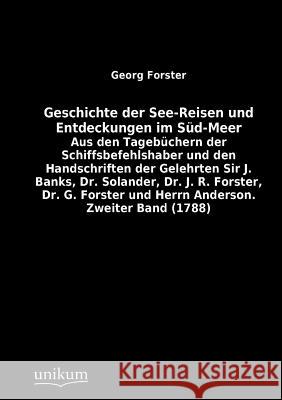 Geschichte der See-Reisen und Entdeckungen im Süd-Meer Forster, Georg 9783845712666