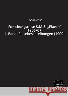 Forschungsreise S.M.S. Planet 1906/07 Anonymous 9783845712826 UNIKUM