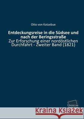 Entdeckungsreise in Die Sudsee Und Nach Der Beringsstrasse Von Kotzebue, Otto 9783845712949