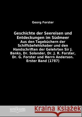 Geschichte der Seereisen und Entdeckungen im Südmeer Forster, Georg 9783845713014