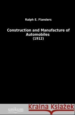 Construction and Manufacture of Automobiles Flanders, Ralph E. 9783845713120 UNIKUM