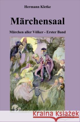 Märchensaal. Bd.1 : Märchen aller Völker Kletke, Hermann 9783845720159 UNIKUM