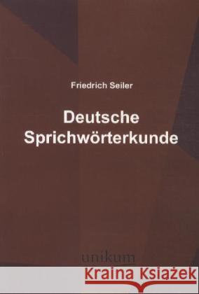 Deutsche Sprichwörterkunde Seiler, Friedrich 9783845720302