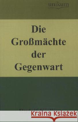 Die Großmächte der Gegenwart Kjellén, Rudolf 9783845721125 UNIKUM