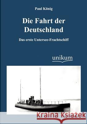 Die Fahrt der Deutschland König, Paul 9783845721361