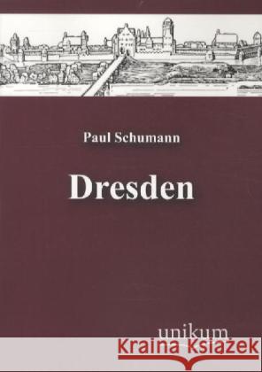 Dresden Schumann, Paul 9783845721385 UNIKUM