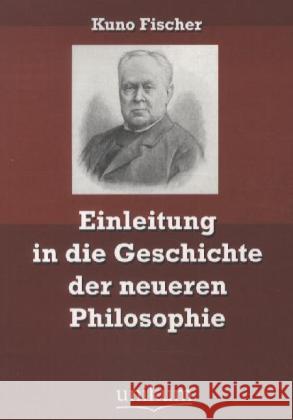 Einleitung in die Geschichte der neueren Philosophie Fischer, Kuno 9783845721804 UNIKUM